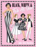 Black, White & Fab All Over! by Julie Allen Matthews - PRE ORDER (image for) Black, White & Fab All Over! by Julie Allen Matthews - PRE ORDER